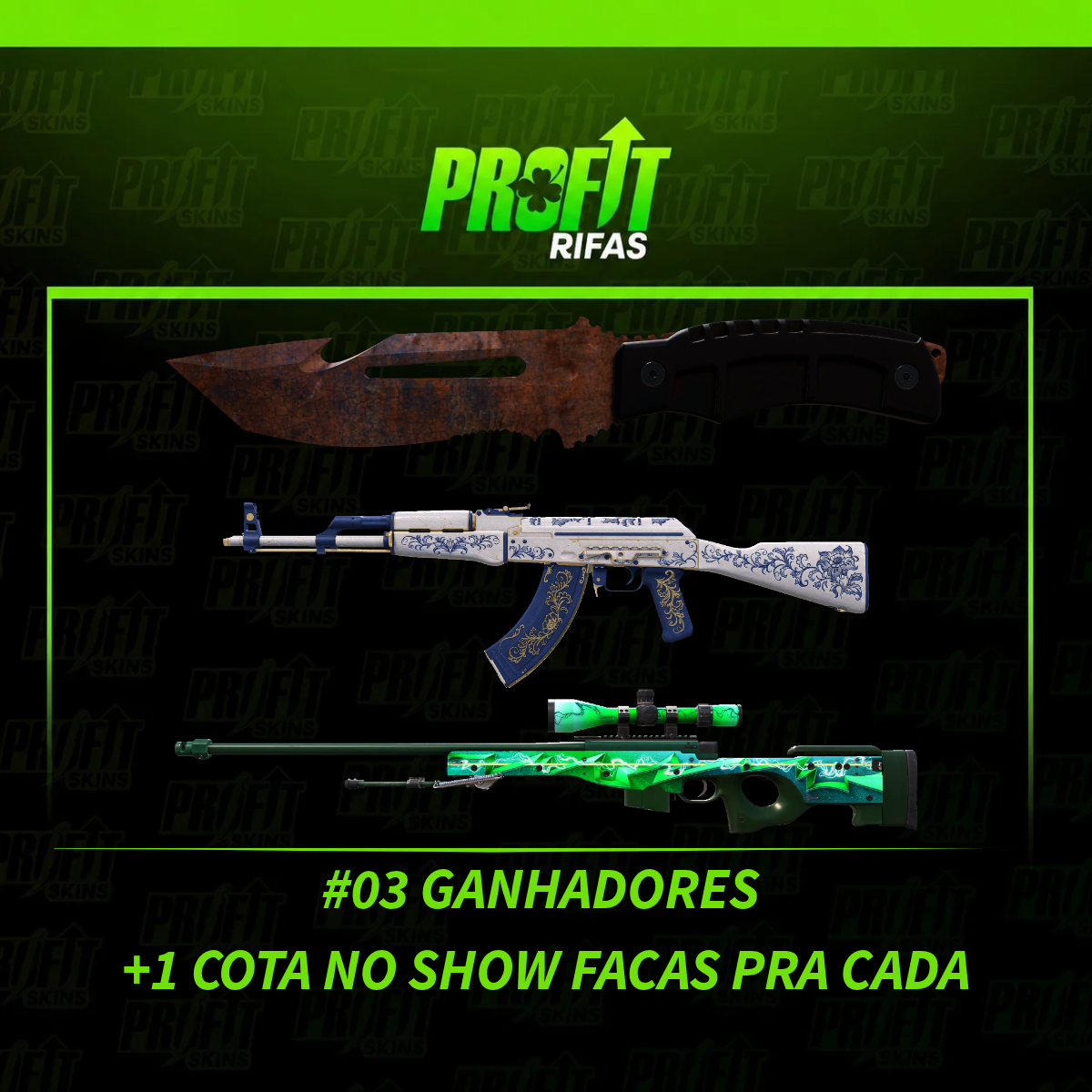#03 GANHADORES + COTAS NAS #05 FACAS